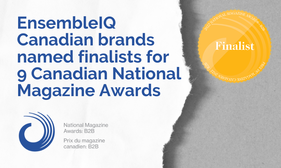 EnsembleIQ honored with 9 finalists for 2023 Canadian National Magazine Awards