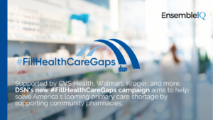 #FillHealthCareGaps campaign logo supported by CVS Health, Walmart, Kroger, and DSN to promote community pharmacy care.